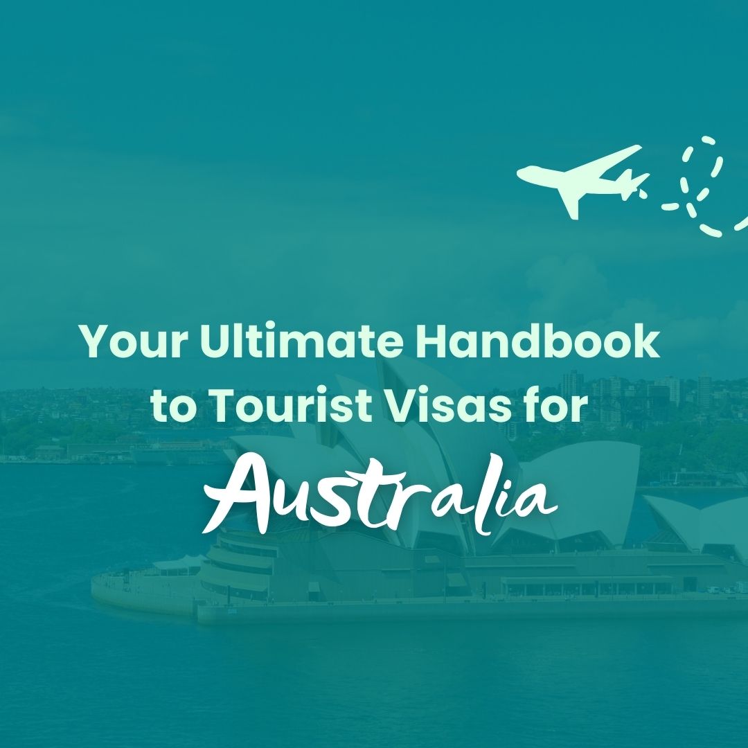 Your Ultimate Handbook to Tourist Visas for Australia