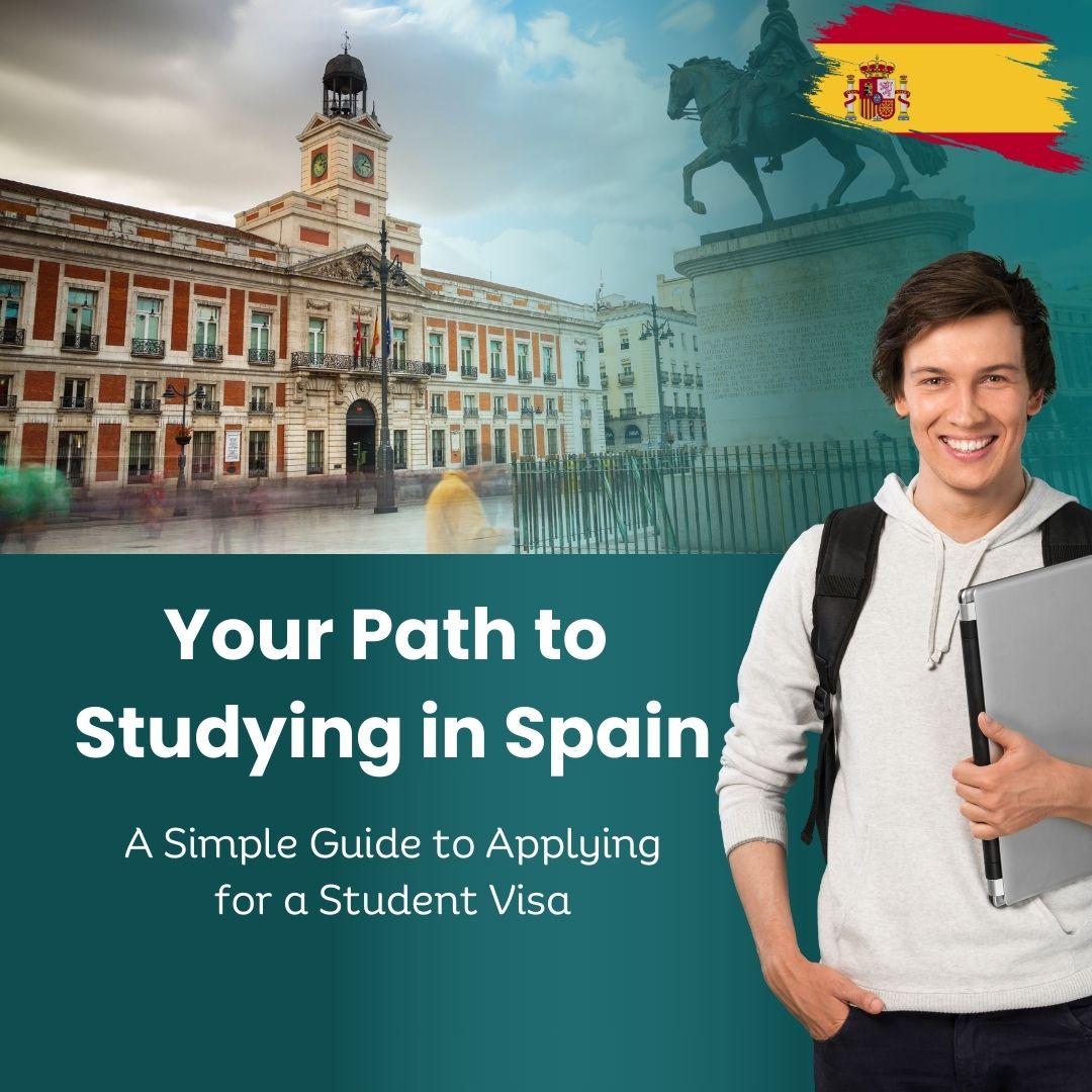 Key Steps to Apply for a Study Visa to Spain: A Student’s Roadmap