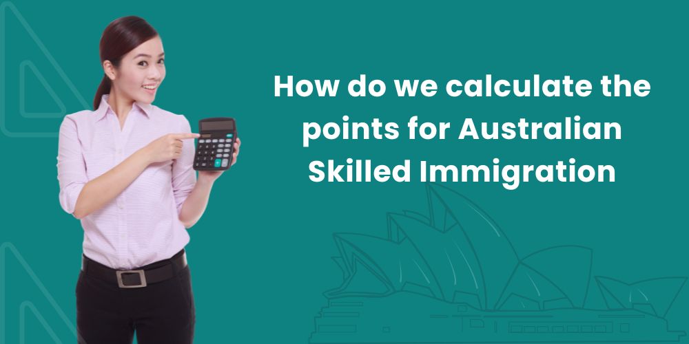 How do we calculate the points for Australian Skilled Immigration