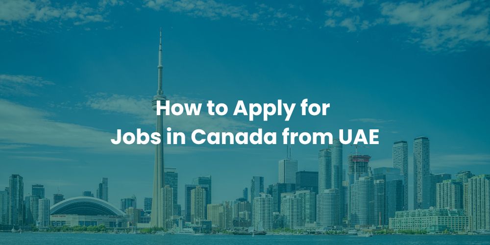 How to Apply for Jobs in Canada from UAE