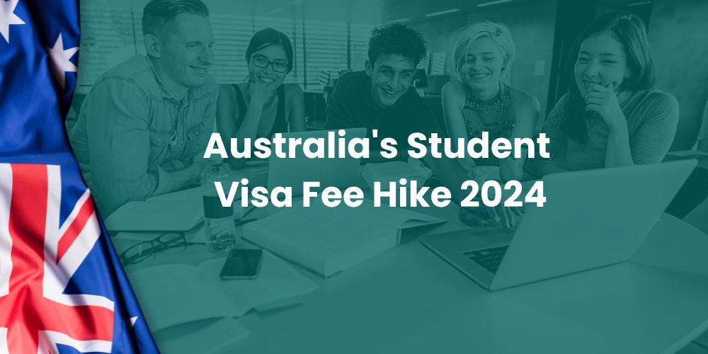 Australia’s Student Visa Fee Hike 2024: What It Means for Your Future Down Under