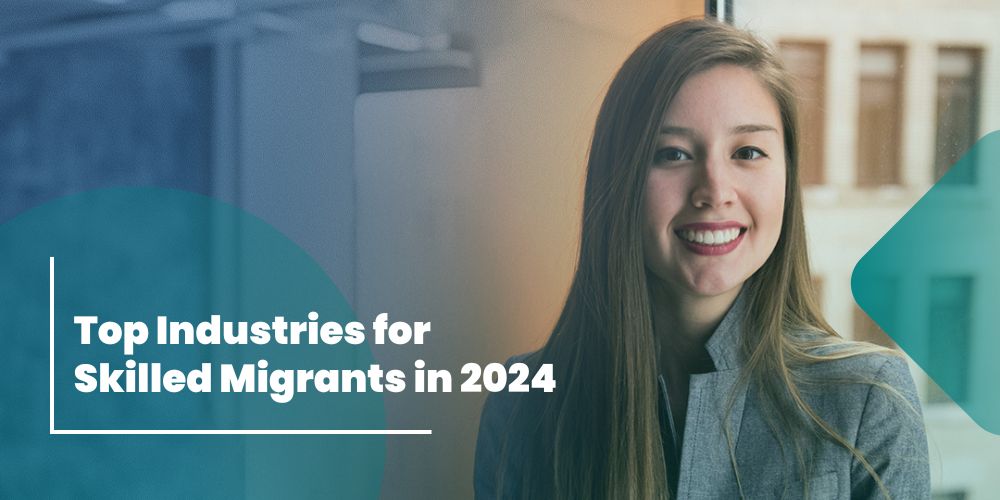 Top Industries for Skilled Migrants in 2024