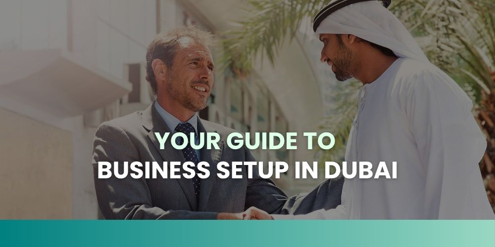 Your Guide to Successful Business Setup in Dubai