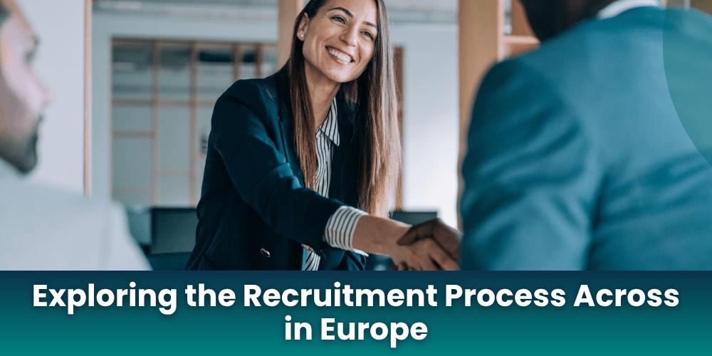 Exploring the Recruitment Process Across Europe
