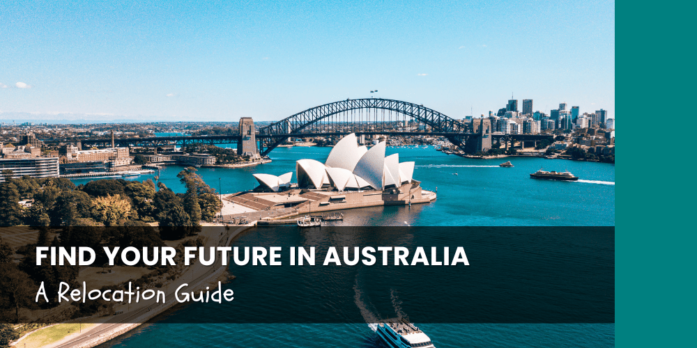 Find Your Future in Australia: A Relocation Guide