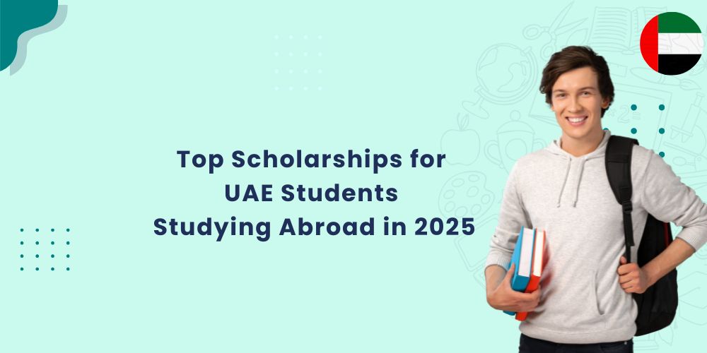 Top Scholarships for UAE Students Studying Abroad in 2025