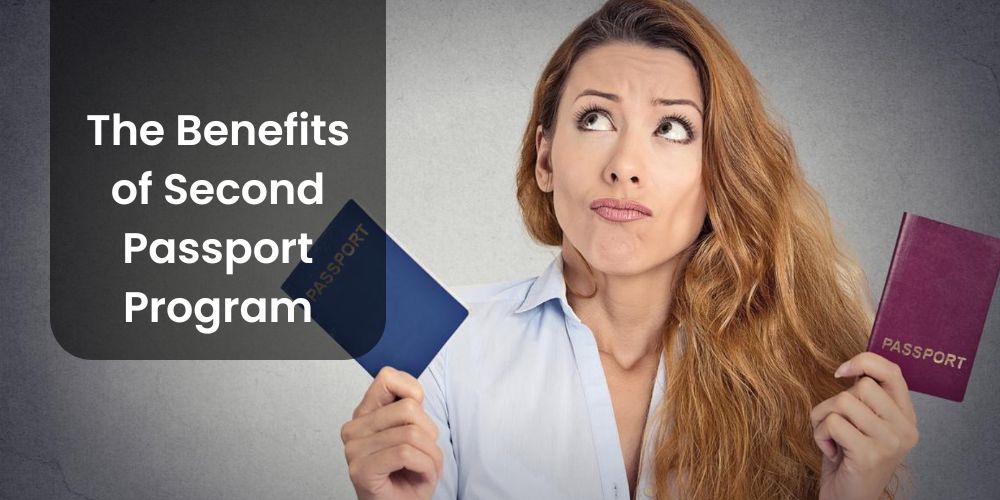 The Benefits of Second Passport Programs