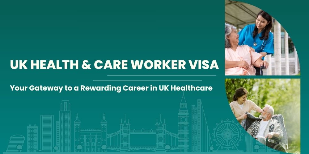 UK Health and Care Worker Visa: A Simple Route for Healthcare Professionals to Work Abroad