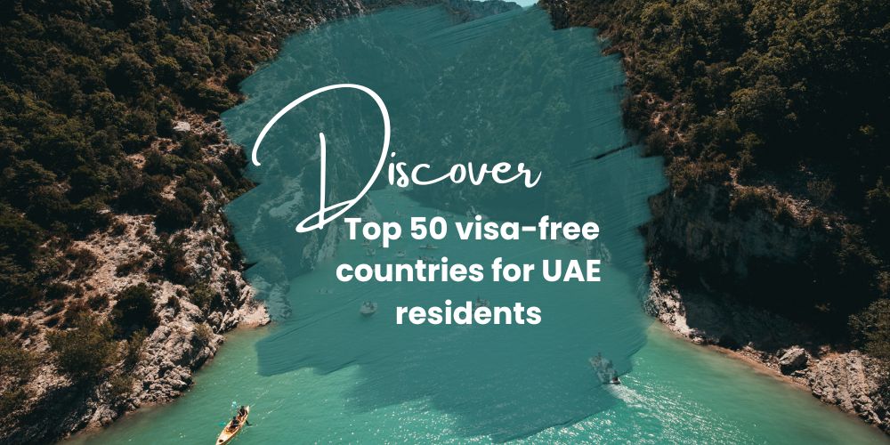 Discover Top 50 visa-free countries for UAE residents