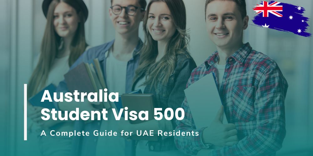 Australia Student Visa 500: A Complete Guide for UAE Residents